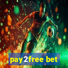 pay2free bet